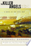 The killer angels : a novel of the Civil War /