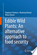 Edible Wild Plants: An alternative approach to food security /