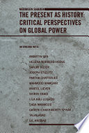 The Present as History : Critical Perspectives on Global Power /