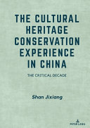 The cultural heritage conservation experience in China : the critical decade /