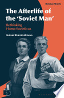The afterlife of the 'Soviet man' : rethinking Homo Sovieticus /