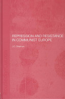 Repression and resistance in Communist Europe