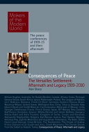 Consequences of peace : the Versailles settlement, aftermath and legacy /