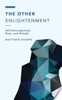 The other Enlightenment : self-estrangement, race, and gender /