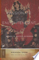 Passionate Enlightenment : Women in Tantric Buddhism /