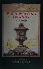Wild writing granny : a memoir /