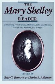 The Mary Shelley reader : containing Frankenstein, Mathilda, tales and stories, essays and reviews, and letters /