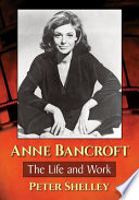 Anne Bancroft : the life and work /