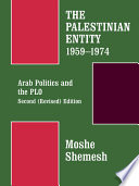 The Palestinian Entity, 1959-1974 : Arab politics and the PLO /