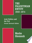 The Palestinian entity, 1959-1974 : Arab politics and the PLO /