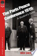 The Paris Peace Conference 1919 : A student's guide to the Treaty of Versailles