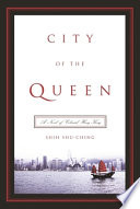 City of the queen : a novel of colonial Hong Kong /