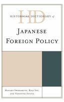Historical dictionary of Japanese foreign policy /