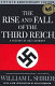 The rise and fall of the Third Reich; a history of Nazi Germany