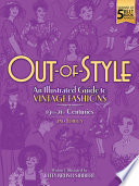 Out-of-style : an illustrated guide to vintage fashions : 19th-21st centuries /