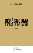 Bérégnouma à l'école de la vie /