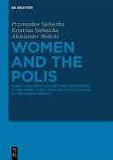 Women and the polis : public honorific inscriptions for women in the Greek cities from the late Classical to the Roman period /