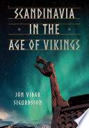 Scandinavia in the Age of Vikings /