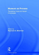Museum as Process : Translating Local and Global Knowledges