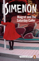 Maigret and the Saturday caller /