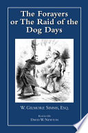 The forayers, or, The raid of the dog days : selected fiction of William Gilmore Simms /