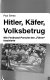 Hitler, Käfer, Volksbetrug : wie Ferdinand Porsche den "Führer" faszinierte /