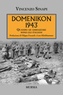 Domenikon 1943 : quando ad ammazzare sono gli Italiani /