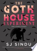 The goth house experiment : and other stories /
