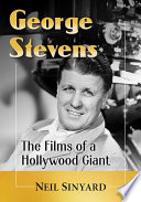 George Stevens : the films of a Hollywood giant /