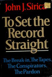 To set the record straight : the break-in, the tapes, the conspirators, the pardon /