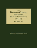 Davidson County, Tennessee, wills and administrations to 1861 : an index /