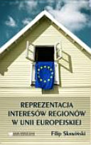 Reprezentacja interesów regionów w Unii Europejskiej /