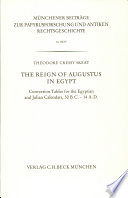 The reign of Augustus in Egypt : conversion tables for the Egyptian and Julian Calendars, 30 B.C.-14 A.D. /