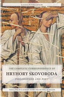 The complete correspondence of Hryhory Skovoroda, philosopher and poet /