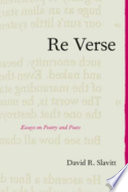 Re verse : essays on poetry and poets /