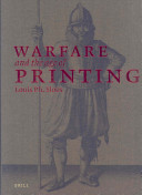 Warfare and the Age of Printing : Catalogue of early printed books from before 1801 in Dutch military collections with analytical bibliographic descriptions of 10,000 works /