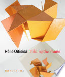 Hélio Oiticica : folding the frame /