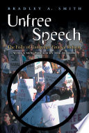 Unfree speech : the folly of campaign finance reform : with a new preface by the author /