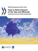 How to select buyers of oil, gas and minerals : guidance for state-owned enterprises /