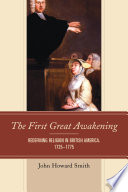 The first great awakening : redefining religion in British America, 1725-1775 /