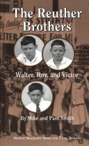 The Reuther brothers : Walter, Roy, and Victor /