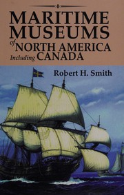 Maritime museums of North America, including Canada : with selected lighthouse, canal, and canal lock museums /