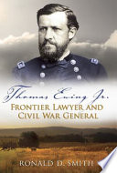 Thomas Ewing Jr. : frontier lawyer and Civil War general /