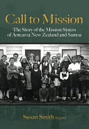 Call to mission : the story of the mission sisters of Aotearoa New Zealand and Samoa /