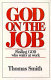 God on the job : finding God who waits at work /