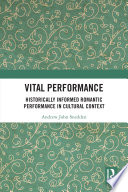 Vital performance historically informed romantic performance in cultural context /