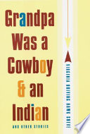 Grandpa was a cowboy & an Indian and other stories /