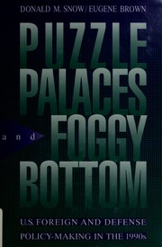 Puzzle palaces and Foggy Bottom : U.S. foreign and defense policy-making in the 1990s /