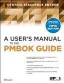 A user's manual to the PMBOK guide-- fifth edition /