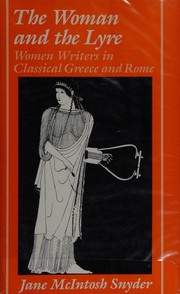 The woman and the lyre : women writers in classical Greece and Rome /